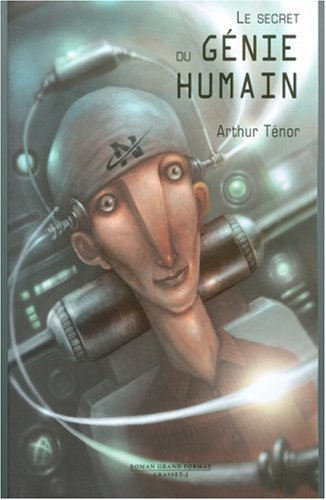 Le secret du génie humain Le secret du génie humain