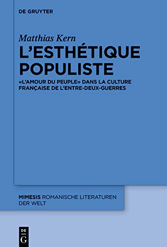 L’esthétique populiste: « L’Amour du peuple » dans la culture française de l’entre-deux-guerres (French Edition)