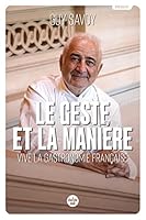 Le Geste et la Manière - Vive la gastronomie 2749173949 Book Cover