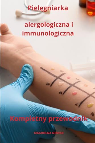 Pielęgniarka alergologiczna i immunologiczna Kompletny przewodnik: 13