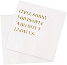 Funny Cocktail Napkins 100Pcs Funny Quotes Saying Disposable Paper Party Napkins 4.5 x 4.5 Two-ply (I Feel Sorry For People Who Don’t Know Us Napkins)