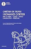 I romanzi cortesi: Erec e Enide-Cligès-Ivano-Lancillotto-Perceval