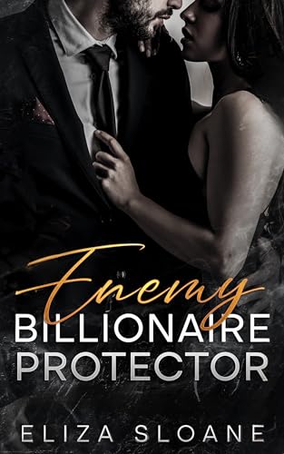 Enemy Billionaire Protector: An Off-Limits Suspenseful Romance