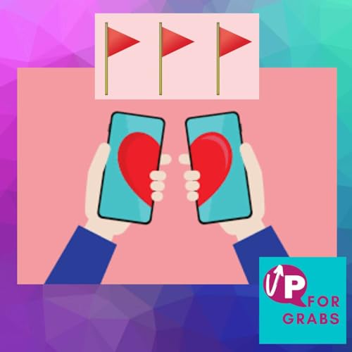 Up For Grabs Season 3 Episode 7: Red Flags of Dating Podcast Por  arte de portada