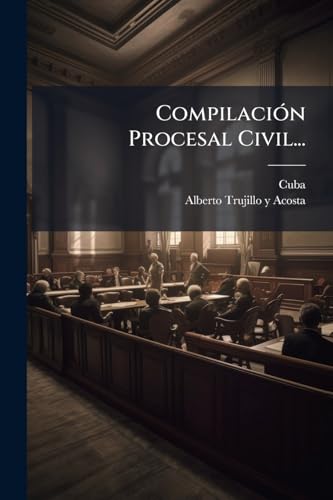 Compilación Procesal Civil... (Spanish Edition)