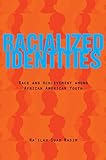 Racialized Identities: Race and Achievement among African American Youth