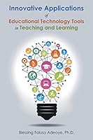 Innovative Applications of Educational Technology Tools in Teaching and Learning 1490765743 Book Cover