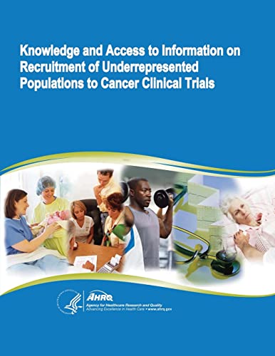 Knowledge and Access to Information on Recruitment of Underrepresented Populations to Cancer Clinical Trials: Evidence Report/Technology Assessment Number 122