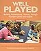 Well Played 3-5: Building Mathematical Thinking Through Number Games and Puzzles, Grades 3-5