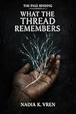 palii vinti dalla torre  The Pale Binding: WHAT THE THREAD REMEMBERS (English Edition)