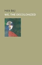 We, the Decolonized (Critical South)