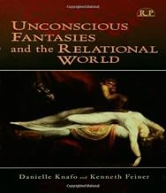 Unconscious Fantasies and the Relational World