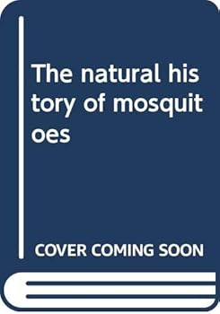 Unknown Binding The natural history of mosquitoes Book