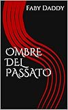 OMBRE DEL PASSATO: La storia di Eduard (Dark Romance Vol. 2)