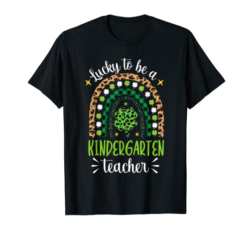 Lucky To Be A Kindergarten Teacher Rainbow St Patrick's Day Maglietta