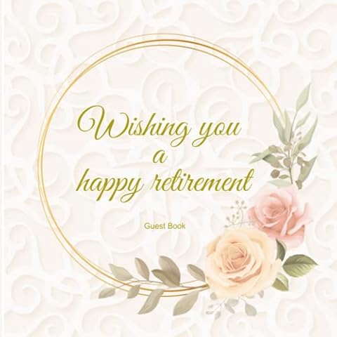 Wishing you a Happy Retirement: Guest Book for Retired Women, teachers and Elderly Women - Dedications, photos, Wishes and Keepsake to celebrate a Retirement Party Cover