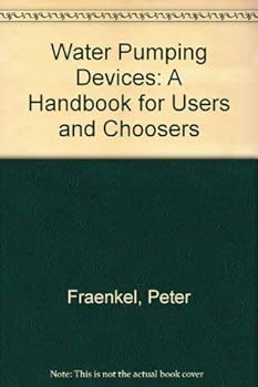 Paperback Water-Pumping Devices: A Handbook for Users and Choosers Book