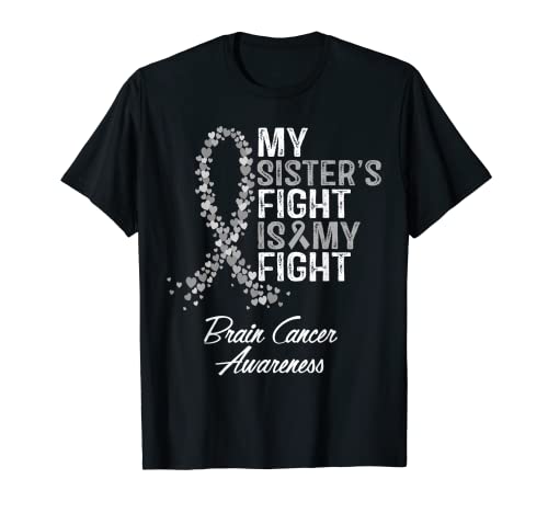 La lucha de mi hermana es mi lucha contra el cáncer de cerebro Camiseta