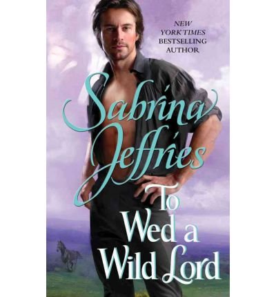 To Wed a Wild Lord by Jeffries, Sabrina ( Autho... B006DVLT78 Book Cover
