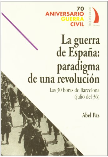 Portada de La Guerra de España: Paradigma de una Revolucion las 30 Horas de Barce