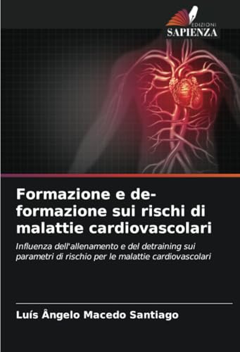 Formazione e de-formazione sui rischi di malattie cardiovascolari: Influenza dell'allenamento e del detraining sui parametri di rischio per le malattie cardiovascolari