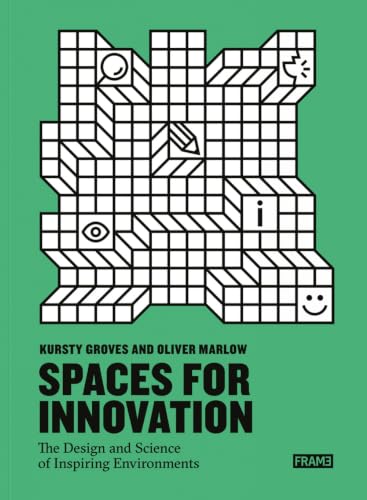 Spaces for Innovation: The Design and Science of Inspiring Environments