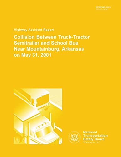 Highway Accident Report: Collision Between Truck-Tractor Semitrailer and School Bus Near Moutnainburg, Arkansas on May 31, 2001