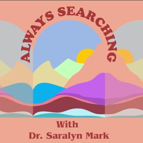 Always Searching With Dr. Saralyn Mark cover art