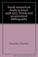Social research on Arabs in Israel, 1948-1977: Trends and an annotated bibliography 9652000043 Book Cover
