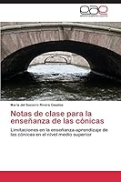 Notas de clase para la enseñanza de las cónicas: Limitaciones en la enseñanza-aprendizaje de las cónicas en el nivel medio superior 3659058947 Book Cover