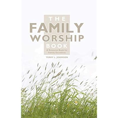 The Family Worship Book: A Resource Book for Family Devotions