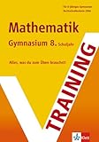  Training Mathematik. 8. Klasse Gymnasium: Für 8-jähriges Gymnasium. Alles, was du zum Üben brauchst. Rechtschreibreform 2006