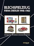  Blechspielzeug Firma Distler 1948-1962: Dokumentation von Modellen und Katalog-Abbildungen