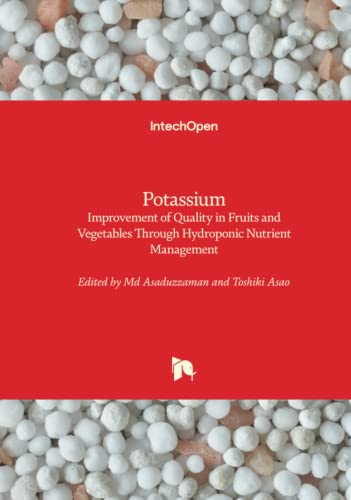 Potassium - Improvement of Quality in Fruits and Vegetables Through Hydroponic Nutrient Management