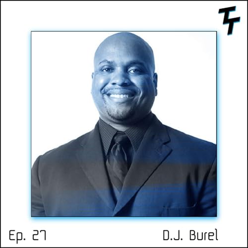Ep. 27 D.J. Burel - Tech, Government Clearance, and Career Strategy