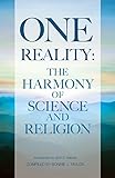 One Reality: The Harmony Of Science And Religion