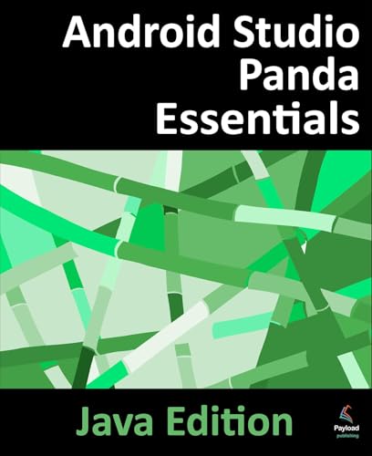 Android Studio Panda Essentials - Java Edition: Developing Android Apps Using Android Studio Panda and Java (English Edition)