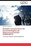  Estudio comparativo de las tecnologías de telecomunicación GSM/UMTS: niveles de radiación electromagnética