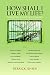 How Shall I Live My Life?: On Liberating the Earth from Civilization (PM Press)