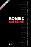Koniec. Rozmowy o tym, co sie popsulo w nas, w Polsce, w Europie i w swiecie 8360457115 Book Cover