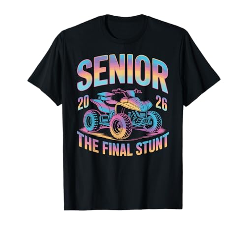 Class of 2026 Senior ATV Quad Biking The Final Stunt T-Shirt