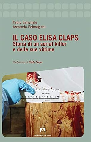 Il caso Elisa Claps. Storia di un serial killer e delle sue vittime