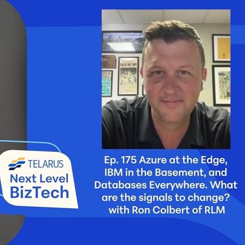 『Ep. 178 Azure at the Edge, IBM in the Basement, and Databases Everywhere. Ron Colbert』のカバーアート