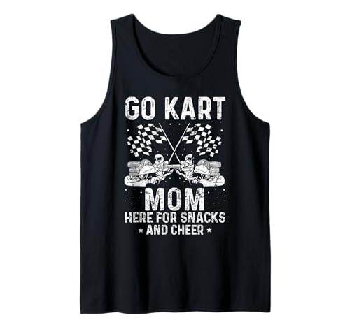 Go Kart Mom: Snacks and Cheer for Race Day Fun Tank Top