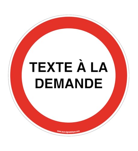 AUA SIGNALETIQUE - Panneau Interdiction avec texte à la demande - Ø 330 mm, PVC 1.5mm