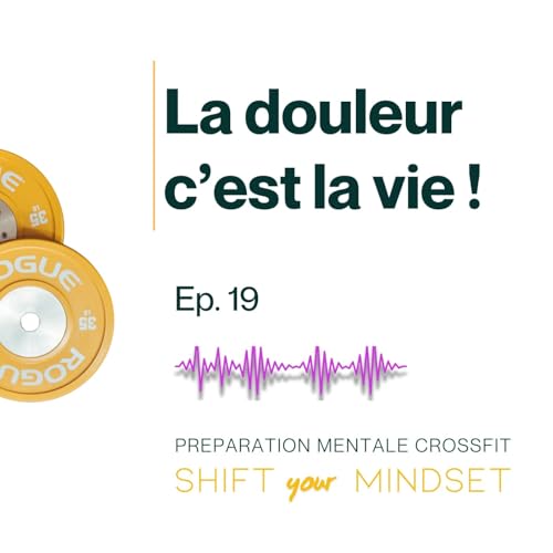 La douleur, c&rsquo;est la vie ! Ce que ton mental raconte en plein WOD de CrossFit