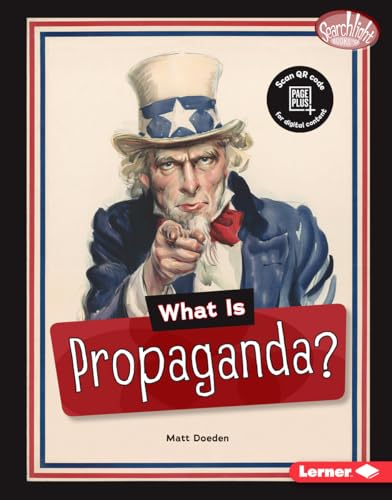 What Is Propaganda? (Searchlight Books (tm) -- Fake News)
