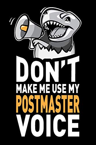 Don't Make Me Use My Postmaster Voice: Funny Joke Appreciation & Encouragement Gift Idea for a Postmaster. Thank You Gag Notebook Journal & Sketch Diary Present. image 3