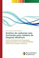 Analise de Radiacao Nao-Ionizante Pelo Modelo de Ikegami-Walfisch 3639845870 Book Cover