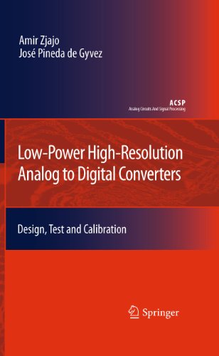 Low-Power High-Resolution Analog to Digital Converters: Design, Test and Calibration (Analog Circuits and Signal Processing)